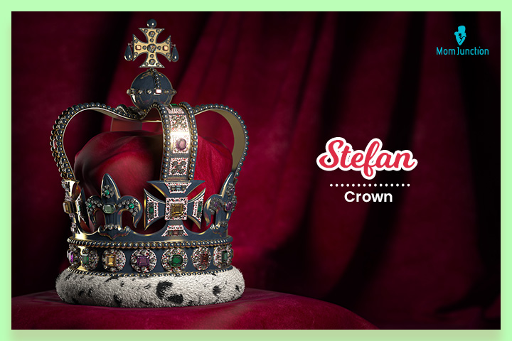 Stefan is derived from Greek and means crown