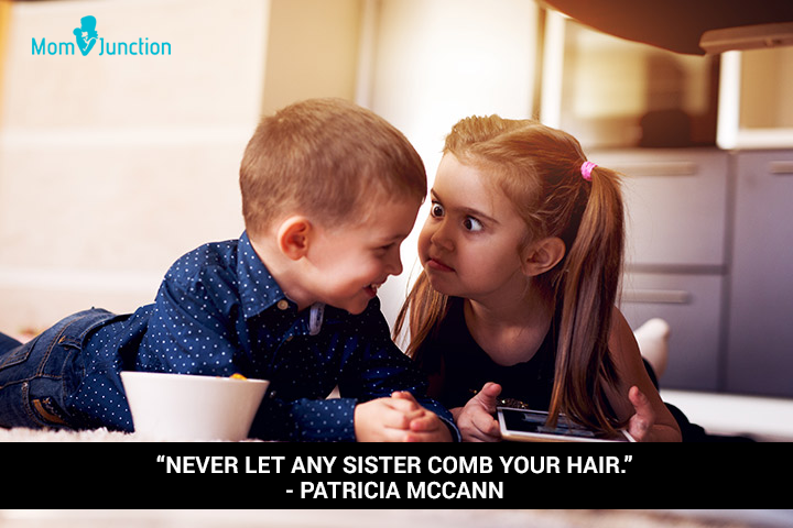 Never let sis comb hair, funny sibling quotes