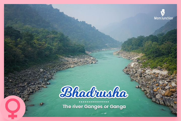 Bhadrusha is another name for River Ganga