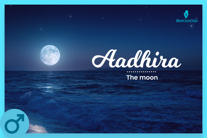 Aadhira means the moon 