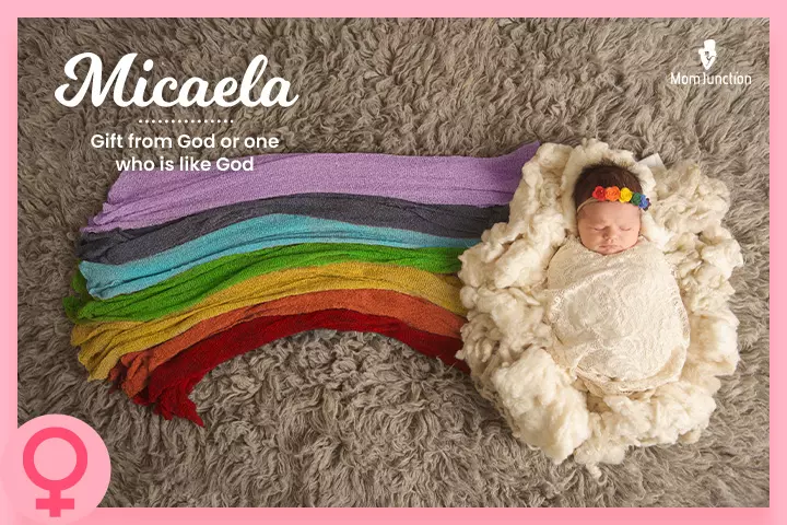 Micaela means gift from God or one who is like God