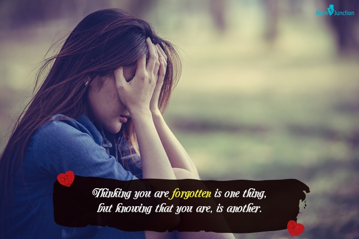 Thinking you are forgotten, ignored quote