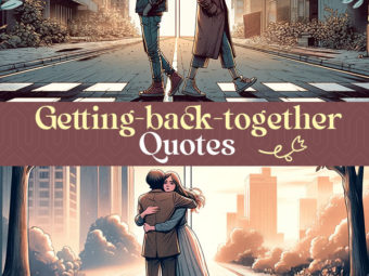 300+ Best Getting-Back-Together Quotes And Sayings