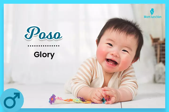 Poso means glory