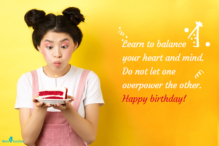 Learn to balance your heart and mind, Teenage birthday wishes