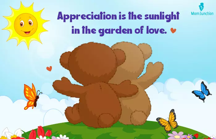 Appreciation is the sunlight in the garden of love