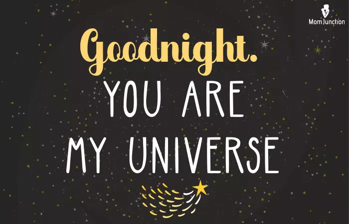 Goodnight you are my universe