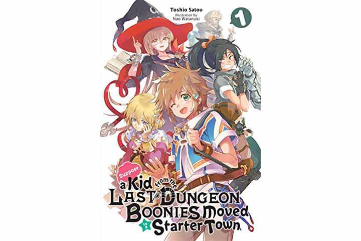 Suppose a Kid from the Last Dungeon Boonies Moved to a Starter Town, Vol.  10 (light novel), Novel