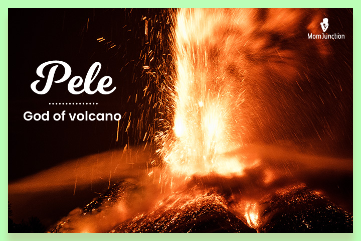 Pele is derived from Hawaiian mythology
