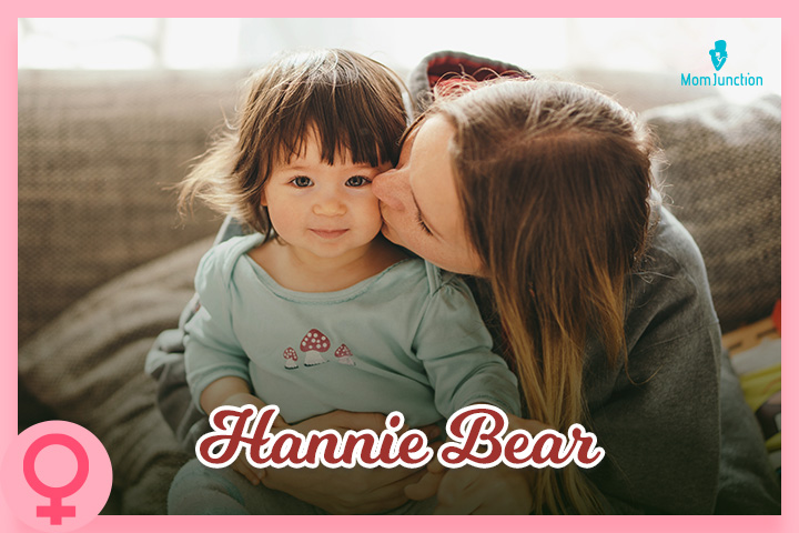 Hannie Bear is a cute and cuddly nickname