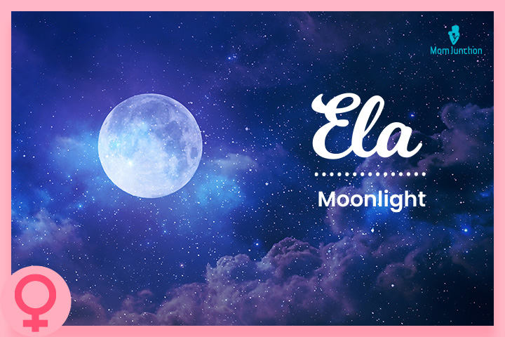 Ela is a short Indian baby girl name meaning moonlight