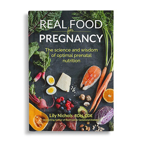 Real Food For Pregnancy – Lily Nichols