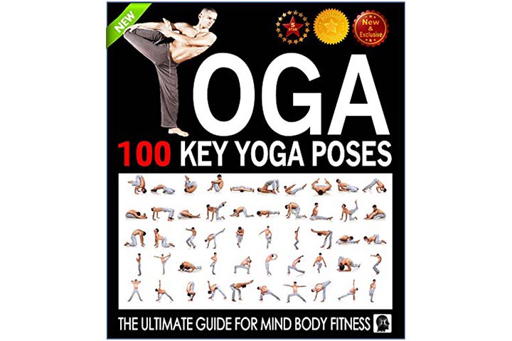 Yoga: 100 Key Yoga Poses And Postures