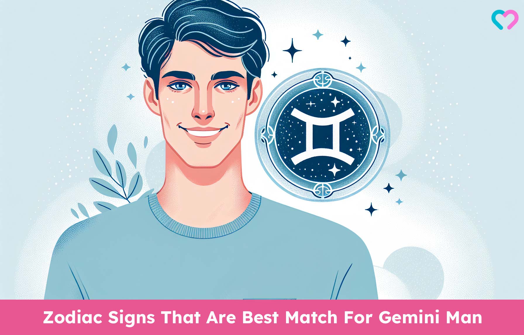 Best Match For Gemini Man: 4 Perfect Zodiac Signs_illustration