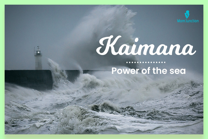 Kaimana; a powerful last name