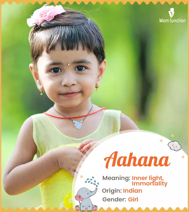 Aahana, means inner light