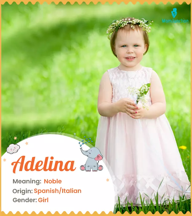 Adelina: Name Meaning, Origin, History, And Popularity | MomJunction