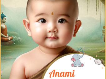 Anami, another name for lord Buddha