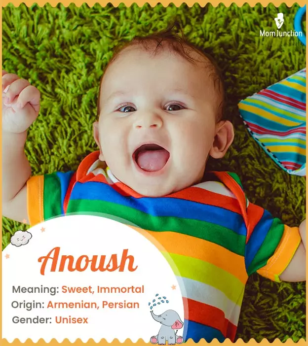 Anoush, meaning sweet