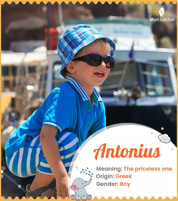 Antonius, meaning the priceless one