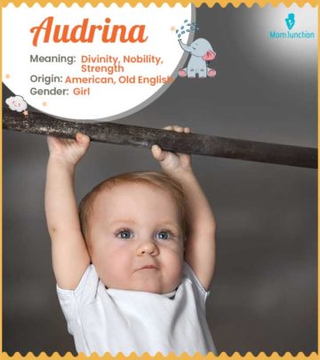 Audrina means noble strength