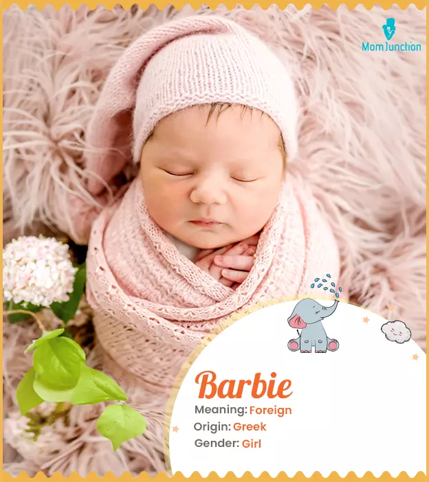 Barbie, a name for little girls that evokes images of grace.