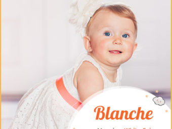 Blanche, means white.