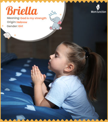 Briella means God is my strength