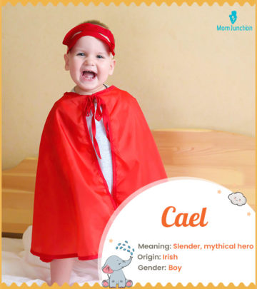 Cael, meaning thin or slender