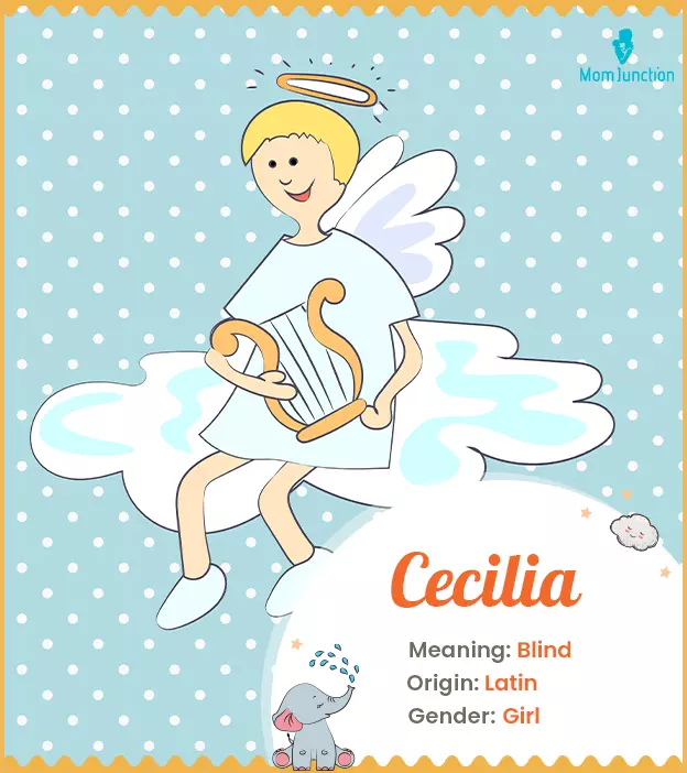 Cecilia Name, Meaning, Origin, History, And Popularity | MomJunction