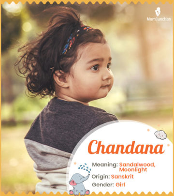 Chandana means sandalwood