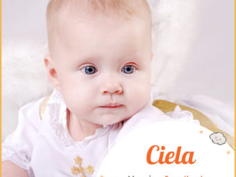 Ciela, meaning from the sky