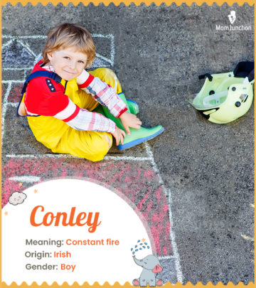 Conley, means constant fire