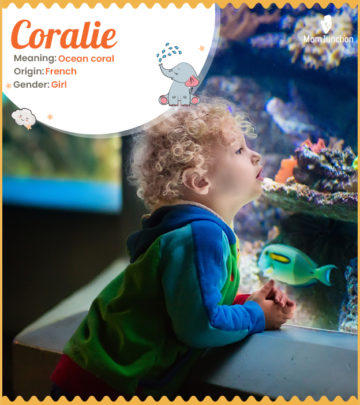 Coralie, means coral.