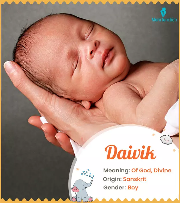 Daivik meaning of God or divine.