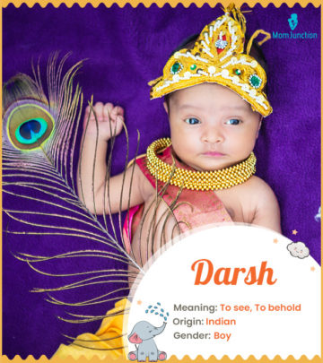 Darsh means sight or handsome