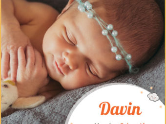 Davin, meaning beloved fawn