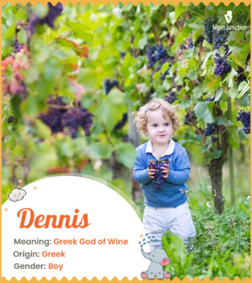 Dennis, meaning Greek God of Wine