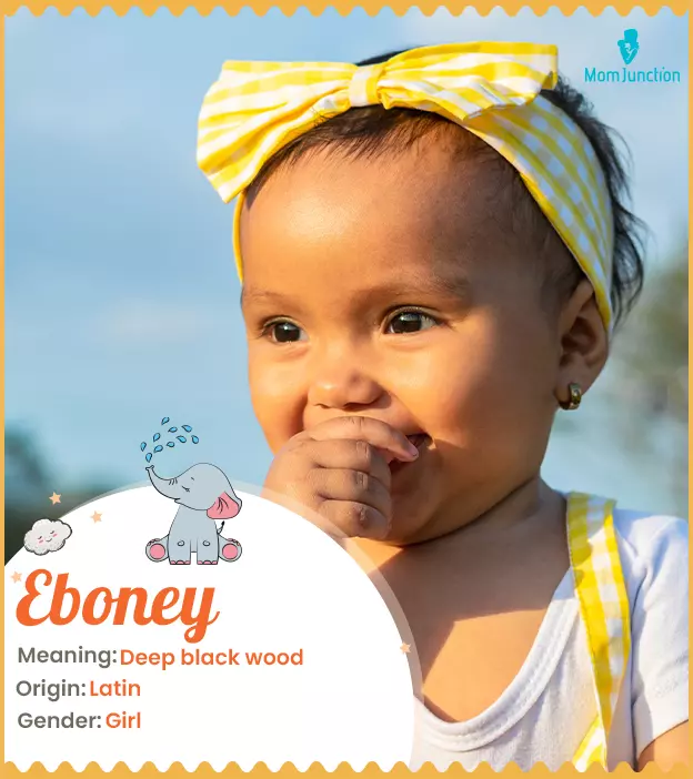 Eboney, meaning Deep