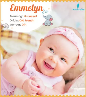 Explore Emmelyn: Meaning, Origin & Popularity | MomJunction