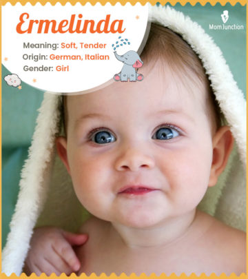 Ermelinda means tender