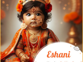 Eshani is a Sanskrit name