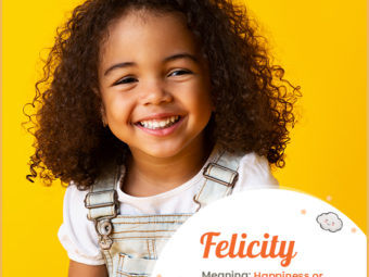 Felicity, a Latin name that means 