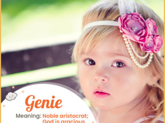 Genie, means noble aristocrat or God is gracious.
