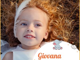 Giovana, meaning God is gracious.