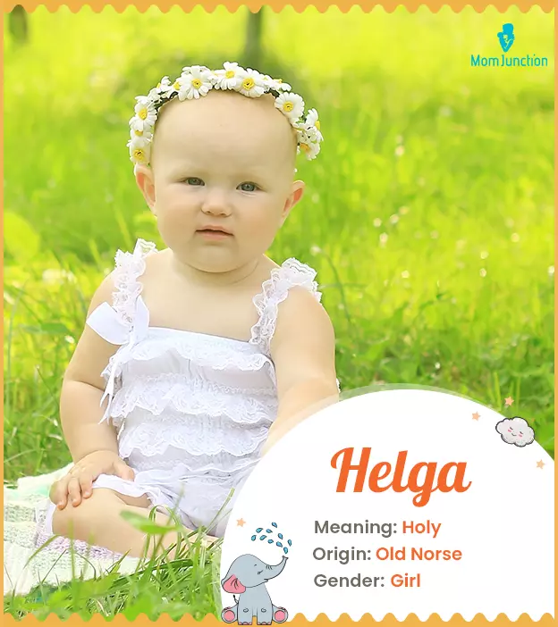 Helga Name, Meaning, Origin, History, And Popularity | MomJunction