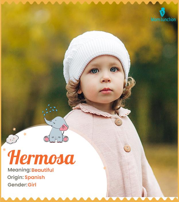 Hermosa means beauti