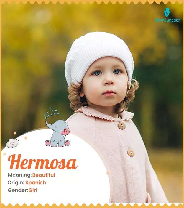 Hermosa means beautiful