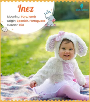 Inez, a Spanish name signifying purity