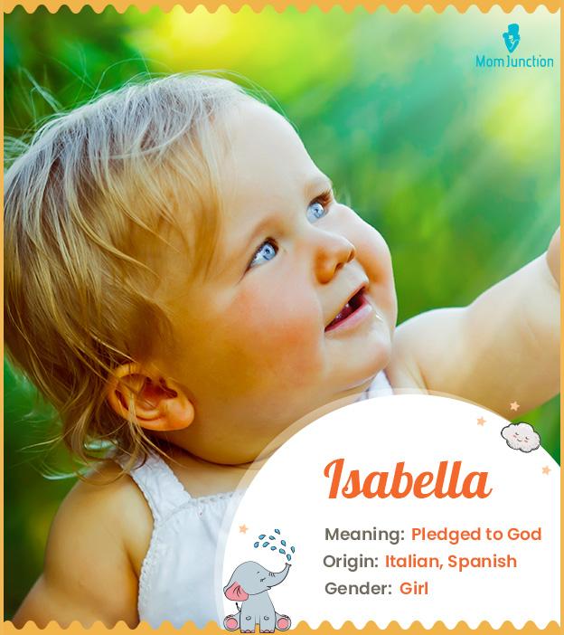 Izabela, meaning God is abundance